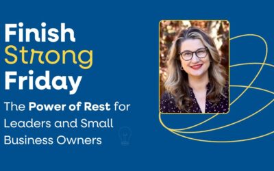 The Power of Rest for Leaders and Small Business Owners